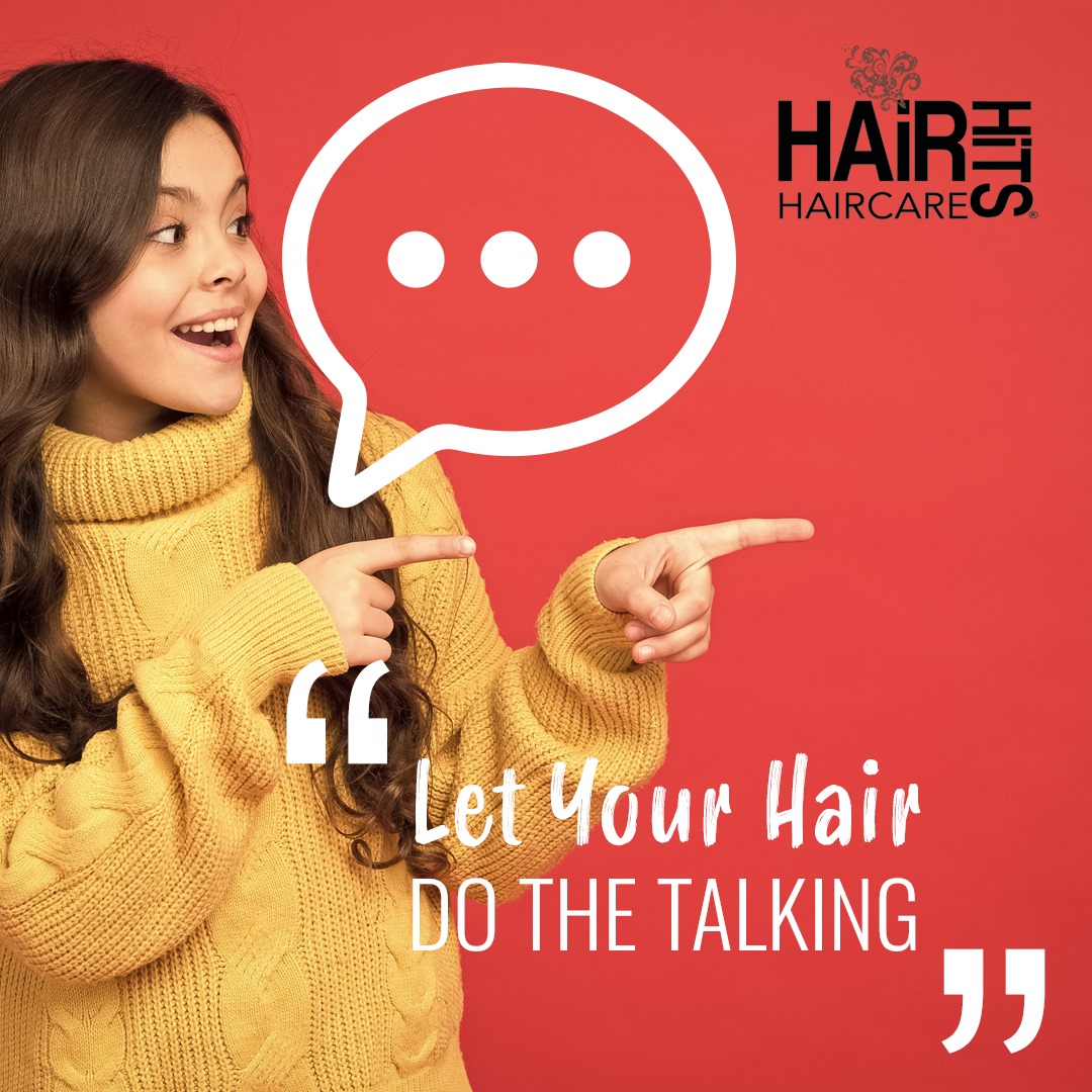 Let your hair do the talking